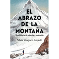 El Abrazo de la Montaña: Una Historia de Valentía Y Redención / In the Shadow of the Mountain: A Memoir of Courage