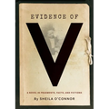 Evidence of V: A Novel in Fragments, Facts, and Fictions