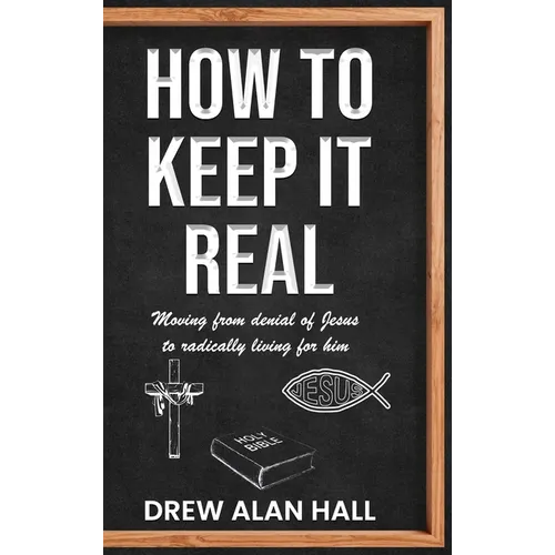 How To Keep it Real: Moving from Denial of Jesus to Radically Living for Him