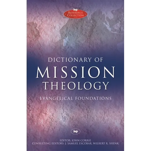 Dictionary of Mission Theology PB: Evangelical Foundations