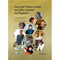 Successful Women Ceramic and Glass Scientists and Engineers: 100 Inspirational Profiles
