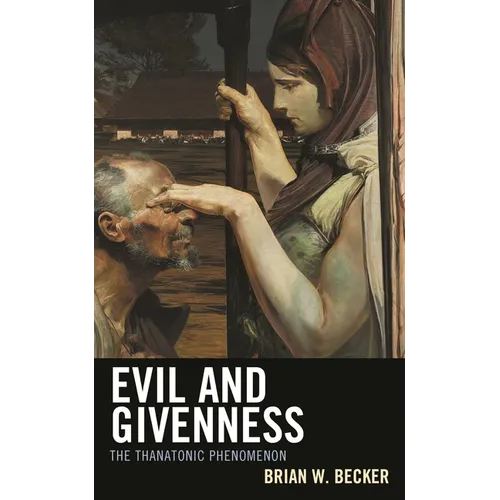 Evil and Givenness: The Thanatonic Phenomenon