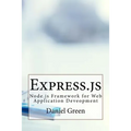 Express.js: Node.js Framework for Web Application Deveopment