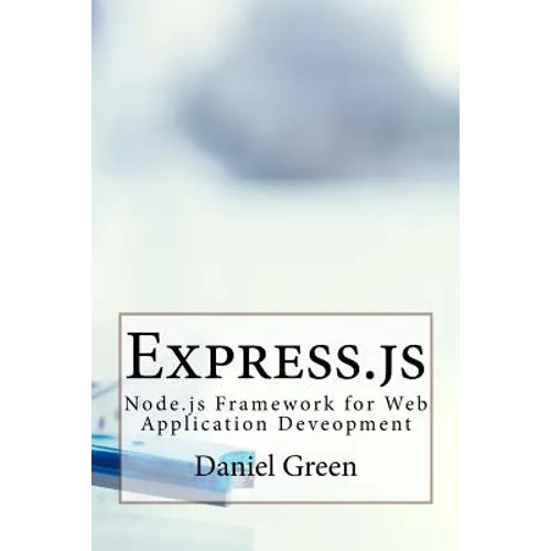 Express.js: Node.js Framework for Web Application Deveopment