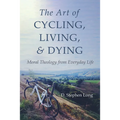 The Art of Cycling, Living, and Dying