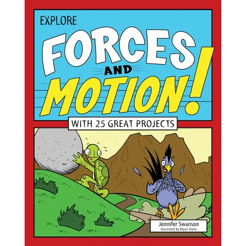 Explore Forces and Motion!: With 25 Great Projects