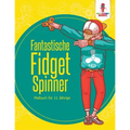 Fantastische Fidget Spinner: Malbuch für 11 jährige