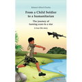 From a Child Soldier to a humanitarian: The journey of turning scars to a star