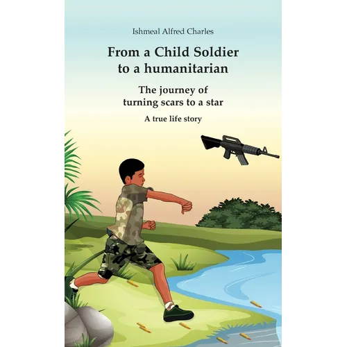From a Child Soldier to a humanitarian: The journey of turning scars to a star