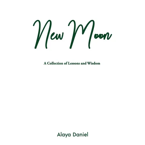 New Moon: A Collection of Lessons and Wisdom