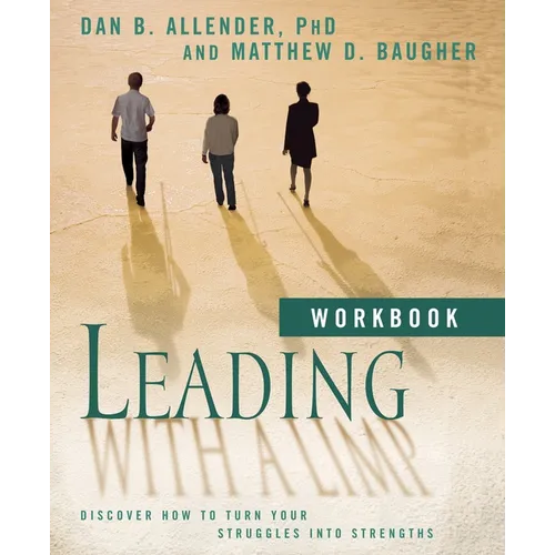 Leading with a Limp Workbook: Discover How to Turn Your Struggles Into Strengths - Paperback