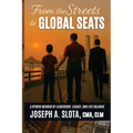 From The Streets To Global Seats: From the Streets to Global Seats: Two Books in One - Legacy and Leadership Blueprint