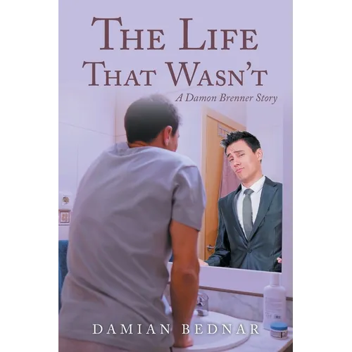 The Life That Wasn't: A Damon Brenner Story