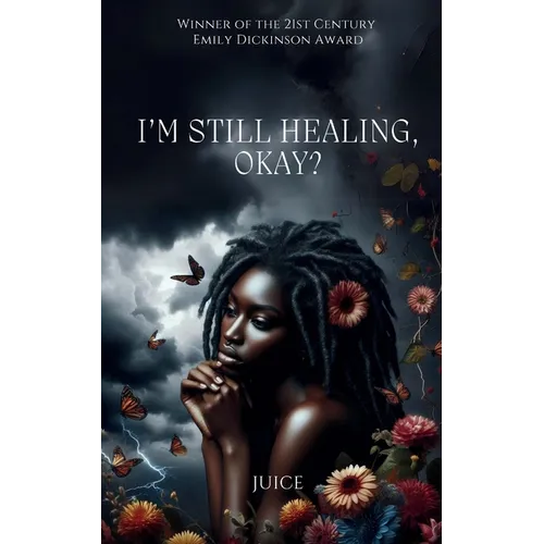 I'm still healing, okay?