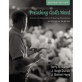 Preaching God's Word, Second Edition: A Hands-On Approach to Preparing, Developing, and Delivering the Sermon