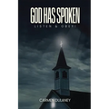 God has Spoken: Listen & Obey