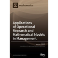 Applications of Operational Research and Mathematical Models in Management