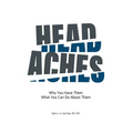 Headaches: Why You Have Them What You Can Do About Them
