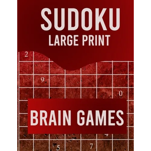 Sudoku Large Print Brain Games: Large Print Sudoku Puzzle Book for Adults from Easy to Hard
