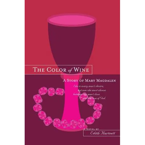 The Color of Wine: A Story of Mary Magdalen