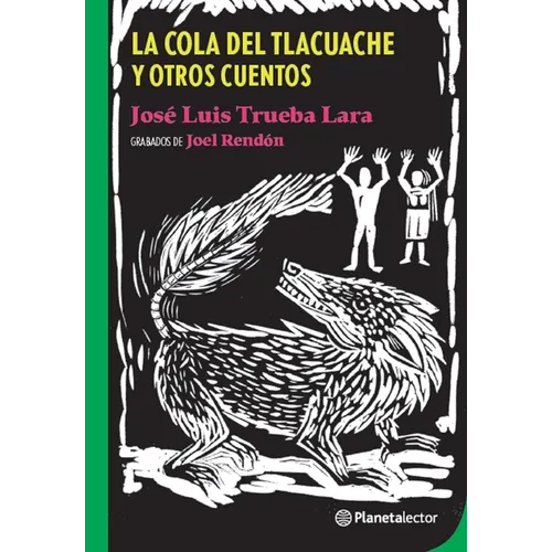 La Cola de Tlacuache Y Otros Cuentos / The Tail of the Opossum and Other Stories