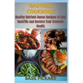 Gastritis Cookbook: Healthy Nutrient-Dense Recipes to Heal Gastritis and Restore Your Stomach Health