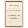 The Kashf Al-Mahjub: The 'Revelation of the Veiled' of Ali B. 'Uthman Al-Jullãbi Hujwiri. an Early Persian Treatise on Sufism