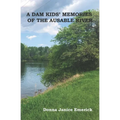 A DAM KIDS' MEMORIES OF THE AUSABLE RIVER(c)