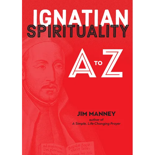 Ignatian Spirituality A to Z