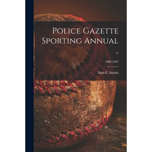 Police Gazette Sporting Annual ..; 1906-1907