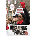 Organizing for Power: Building a 21st Century Labor Movement in Boston