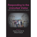Responding to The Uninvited Visitor: COVID-19 Pandemic and the Lessons It Has Taught Us