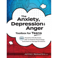 The Anxiety, Depression & Anger Toolbox for Teens: 150 Powerful Mindfulness, CBT & Positive Psychology Activities to Manage Emotions