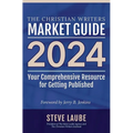Christian Writers Market Guide - 2024 Edition