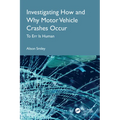 Investigating How and Why Motor Vehicle Crashes Occur: To Err Is Human