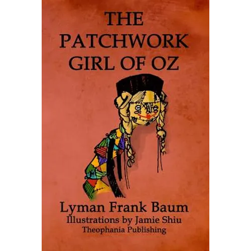 The Patchwork Girl of Oz: Volume 7 of L.F.Baum's Original Oz Series