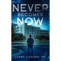 Never Becomes Now