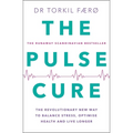 The Pulse Cure: The Revolutionary New Way to Balance Stress, Optimise Health and Live Longer