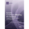 Genetic Conditions Affecting the Skeleton: Congenital, Idiopathic Scoliosis and Arthrogryposis