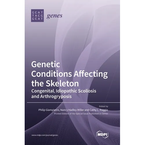 Genetic Conditions Affecting the Skeleton: Congenital, Idiopathic Scoliosis and Arthrogryposis