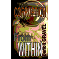 The Corruption from Within