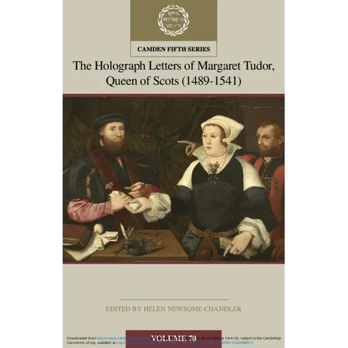 The Holograph Letters of Margaret Tudor, Queen of Scots (1489-1541): Volume 70