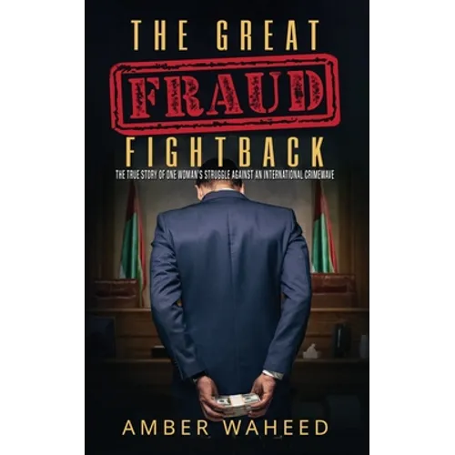 The Great Fraud Fightback: The true story of one woman's struggle against an international crimewave