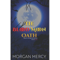 The Blood Moon Oath: A Dark, Paranormal Romance
