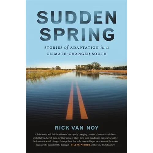 Sudden Spring: Stories of Adaptation in a Climate-Changed South