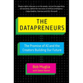 The Datapreneurs: The Promise of AI and the Creators Building Our Future
