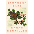 Stranger Care: A Memoir of Loving What Isn't Ours