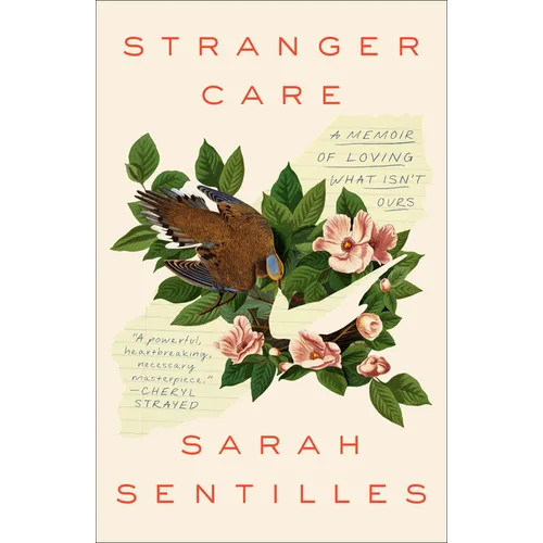 Stranger Care: A Memoir of Loving What Isn't Ours