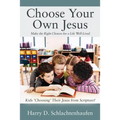 Choose Your Own Jesus: Make the Right Choices for a Life Well-Lived