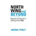North Wing and Beyond: The Training of a Medical Student in the Sixties. . .  And What Followed